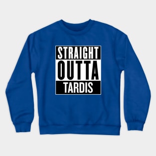 Straight Outta Tardis Doctor Who Crewneck Sweatshirt